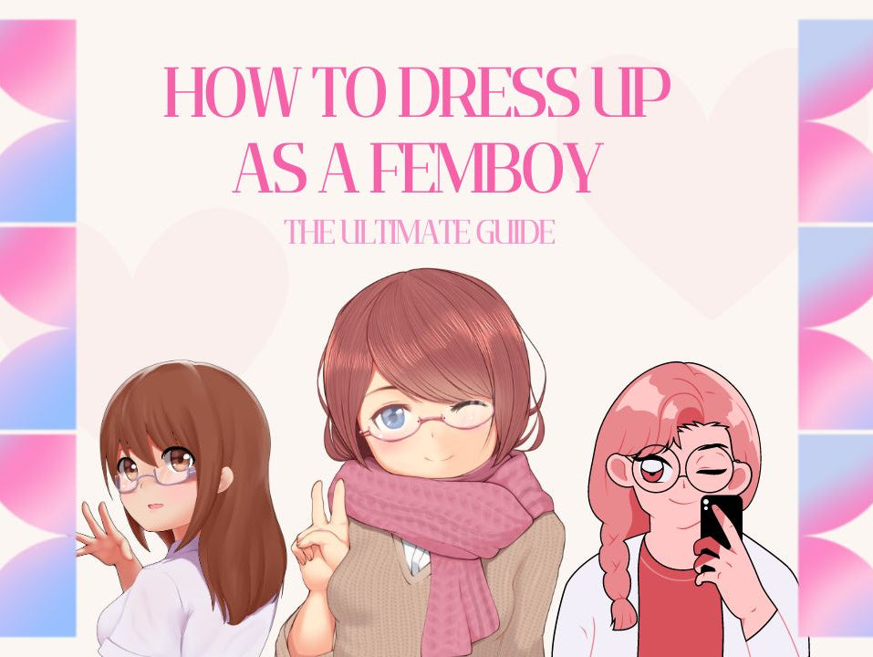 How To Dress Up As A Femboy: Step-by-Step Guide