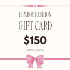 Femboy Fashion 150 Dollars Gift Card - Femboy Fashion